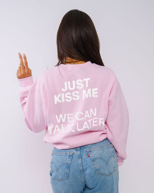 Just kiss me we can talk later | Valentine's Day
